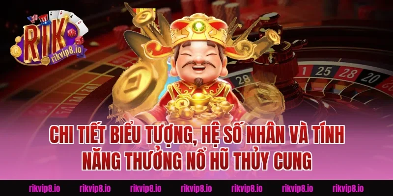 Chi tiết biểu tượng, hệ số nhân và tính năng thưởng Nổ Hũ Thủy Cung Rikvip